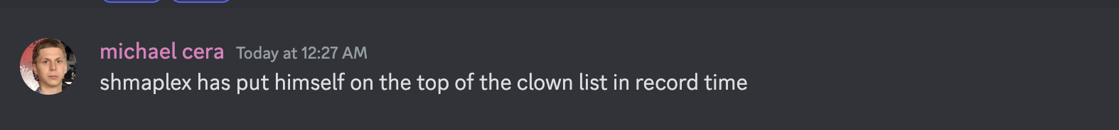 shmaplex has put himself on the top of the clown list in record time